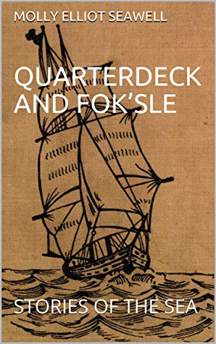 Quarterdeck and Fok'sle: Stories of the Sea